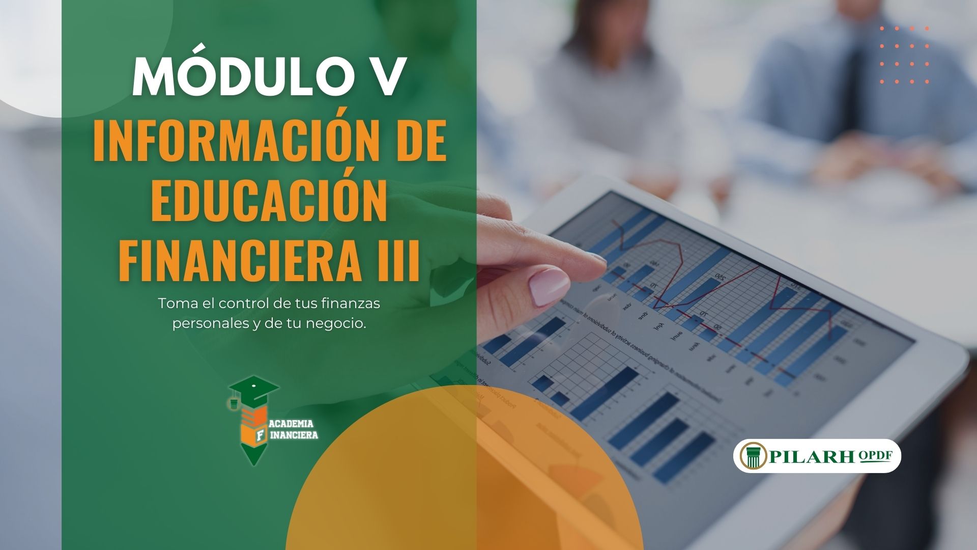 Módulo V: Información General de Educación Financiera III