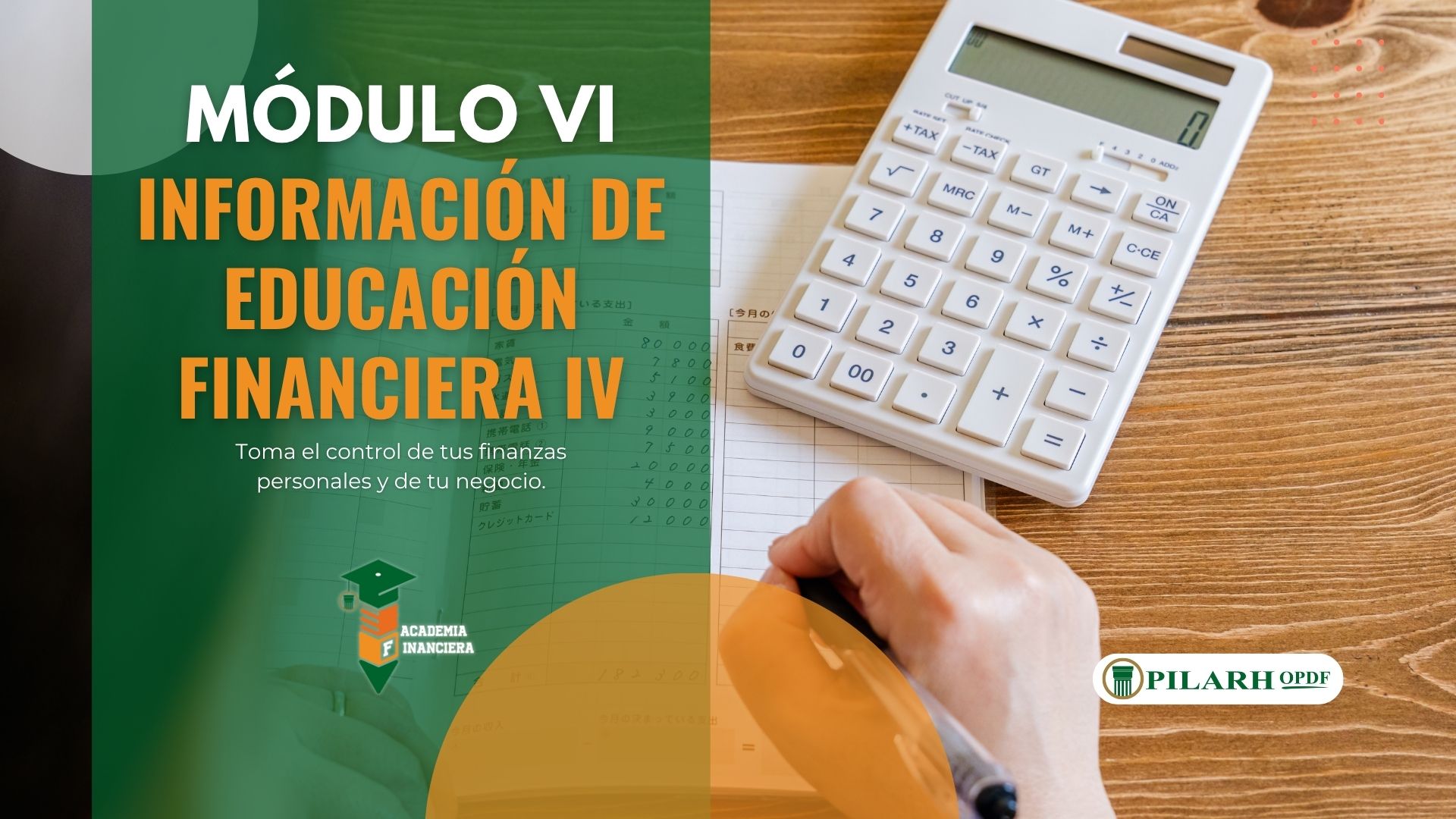 Módulo VI: Información General de Educación Financiera IV